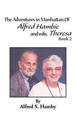 The Adventures in Manhattan of Alfred Hambie and Wife, Theresa Book 2