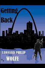 Wolfe Leonard Phillip, L: Getting Back
