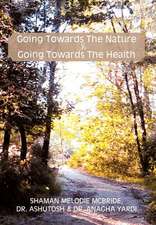 McBride, M: Going Towards the Nature Is Going Towards the He