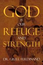 God Is Our Refuge and Strength