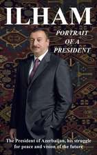 Ilham Portrait of a President