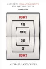 Books Are Made Out of Books: A Guide to Cormac McCarthy's Literary Influences