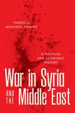 War in Syria and the Middle East: A Political and Economic History