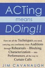 Acting Means Doing !!