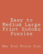 Easy to Medium Large Print Sudoku Puzzles