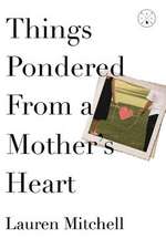 Things Pondered from a Mother's Heart