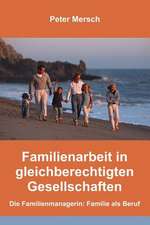 Familienarbeit in Gleichberechtigten Gesellschaften