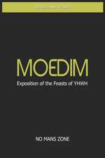 Moedim Exposition of the Feasts of Yhwh