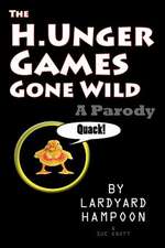 The H.Unger Games Gone Wild a Parody