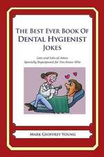 The Best Ever Book of Dental Hygienist Jokes