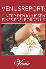 Venusreport- Hinter Den Kulissen Eines Edelbordells