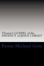 Thomas's Gospel of the Infancy of Jesus Christ