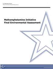 Methamphetamine Initiative Final Environmental Assessment