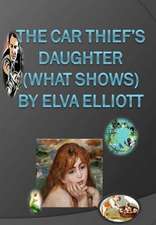 The Car Thief's Daughter (What Shows)