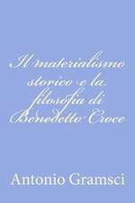 Il Materialismo Storico E La Filosofia Di Benedetto Croce