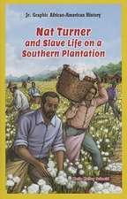 Nat Turner and Slave Life on a Southern Plantation