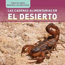 Las Cadenas Alimentarias En El Desierto (Desert Food Chains)