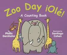 Zoo Day Ole!: A Counting Book