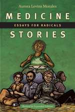 Medicine Stories – Essays for Radicals