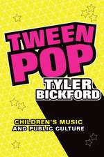 Tween Pop – Children′s Music and Public Culture