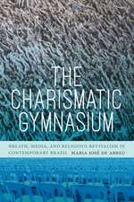 The Charismatic Gymnasium – Breath, Media, and Religious Revivalism in Contemporary Brazil