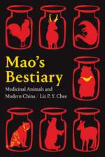 Mao`s Bestiary – Medicinal Animals and Modern China