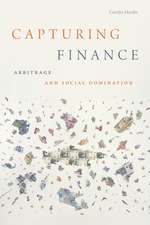 Capturing Finance – Arbitrage and Social Domination