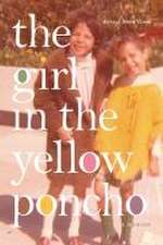 The Girl in the Yellow Poncho – A Memoir