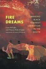 Fire Dreams – Making Black Feminist Liberation in the South