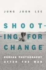 Shooting for Change – Korean Photography after the War