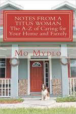 Notes from a Titus Woman: The A-Z of Caring for Your Home and Family