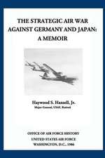 The Strategic Air War Against Germany and Japan