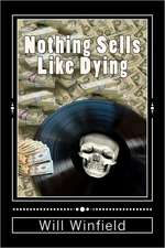 Nothing Sells Like Dying: The Stories, Myths, Customs & Meanings