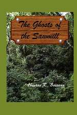 The Ghosts of the Sawmill