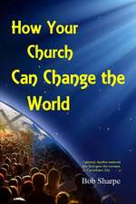 How Your Church Can Change the World