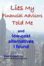 Lies My Financial Advisors Told Me