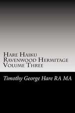 Hare Haiku Ravenwood Hermitage - Volume Three