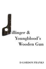 Dillinger & Youngblood's Wooden Gun