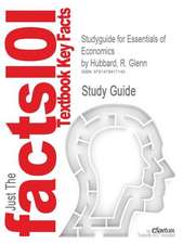 Studyguide for Essentials of Economics by Hubbard, R. Glenn, ISBN 9780132826938