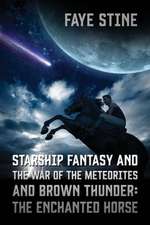 Starship Fantasy and the War of the Meteorites & Brown Thunder: The Enchanted Horse