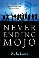 Never Ending Mojo: Learning to Tap and Transform Your Own Personal Power