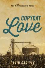 Copycat Love: Not a Romance Novel