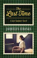 The Last Time: A Last Summer Novel