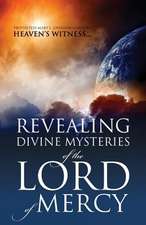 Revealing Divine Mysteries of the Lord of Mercy