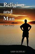 Religion and Man: Our Story