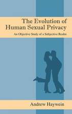 The Evolution of Human Sexual Privacy: An Objective Study of a Subjective Realm