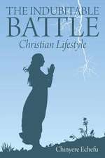 The Indubitable Battle: Christian Lifestyle