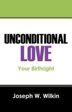 Unconditional Love: Your Birthright