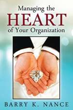 Managing the Heart of Your Organization