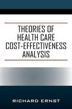 Theories of Health Care Cost-Effectiveness Analysis